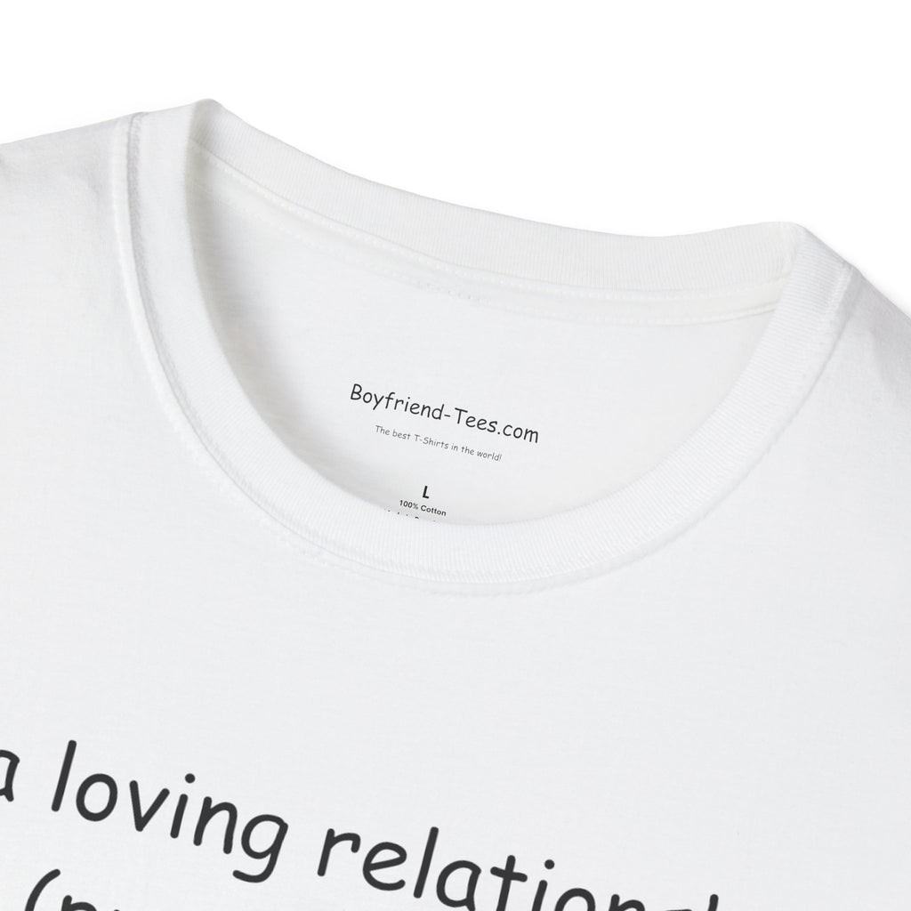 Cute Relationship Unisex T-Shirt, Funny Gift, Casual Wear, Couple's Apparel, Love T-Shirt, Ideal for Valentine's Day