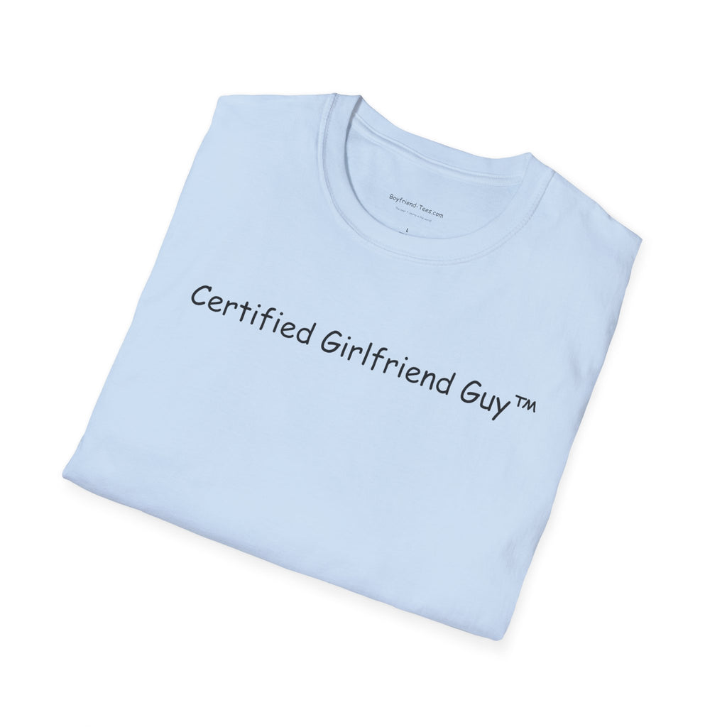 Certified Girlfriend Guy Unisex T-Shirt, Funny Gift for Him, Casual Everyday Wear, Anniversary Gift, Best Friend Birthday Tee