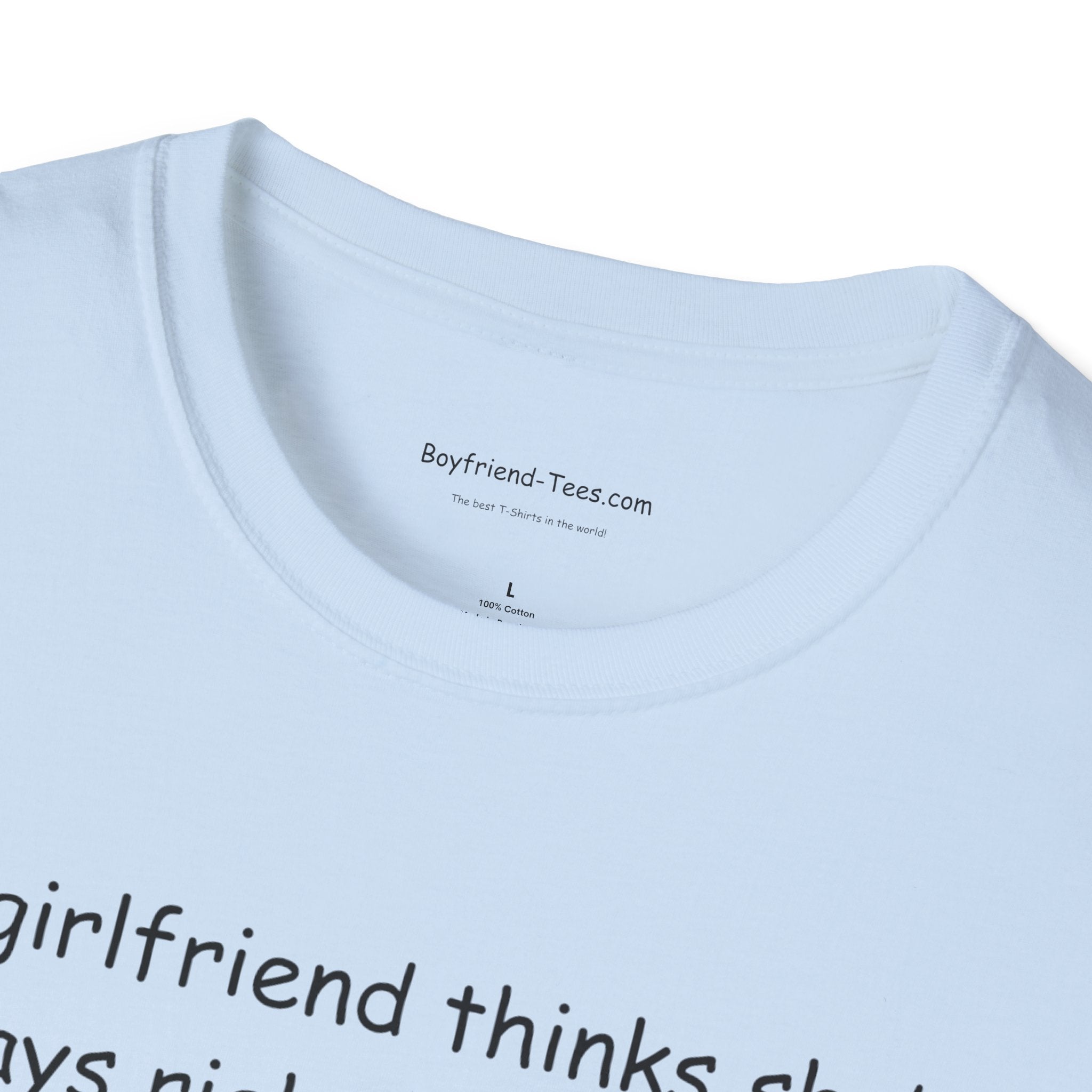 Funny Girlfriend T-Shirt - Quirky Gift for Couples, Humorous Tee for Anniversaries, Birthdays, and Everyday Wear