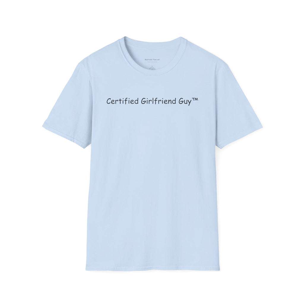 Certified Girlfriend Guy Unisex T-Shirt, Funny Gift for Him, Casual Everyday Wear, Anniversary Gift, Best Friend Birthday Tee